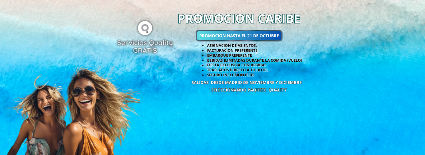 PROMOCION OFERTAS VIAJES AL CARIBE CON QUALITY GRATIS